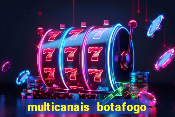 multicanais botafogo x vitoria